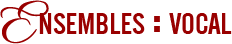 Ensembles : Vocal