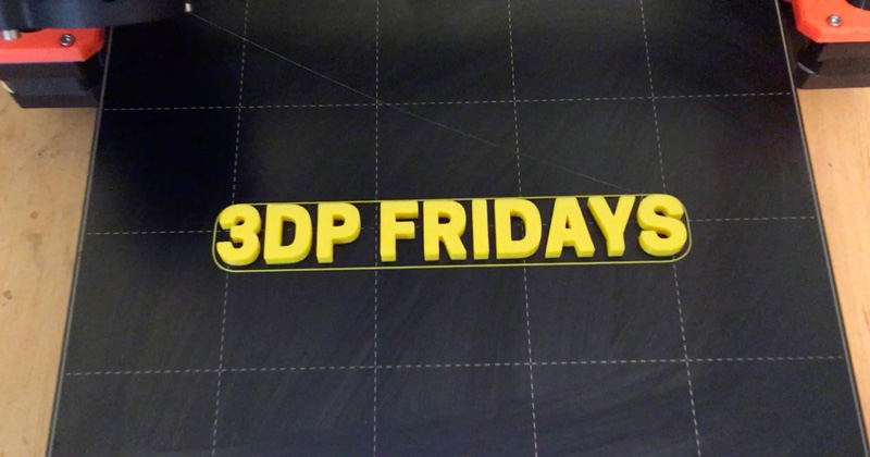 3DP Fridays