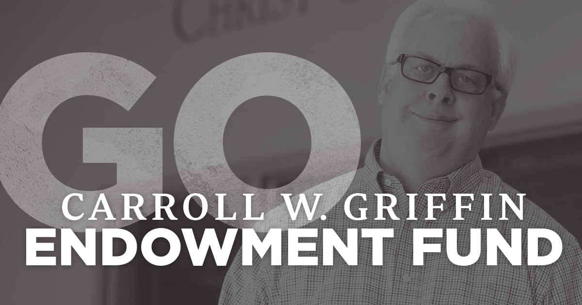 Carroll W. Griffin GO Endowment Fund
