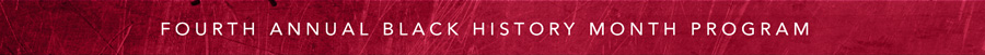 Fourth Annual Black History Month Program
