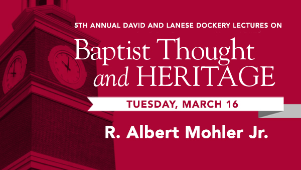 Dockery Lectures: R. Albert Mohler Jr.