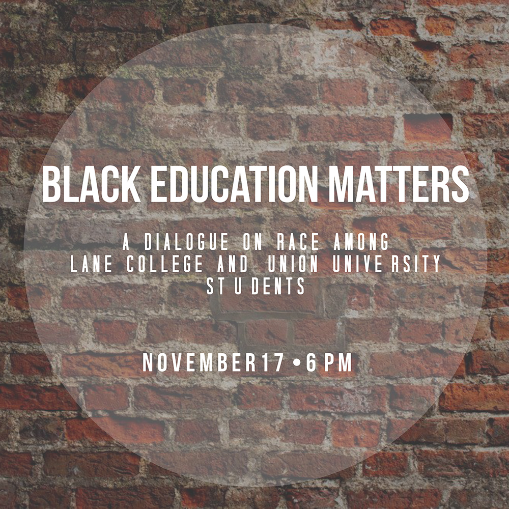 Black Education Matters: A Dialogue on Race Among Lane College and Union University Students