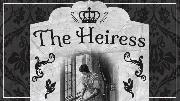 <em>Theatre:</em> The Heiress
