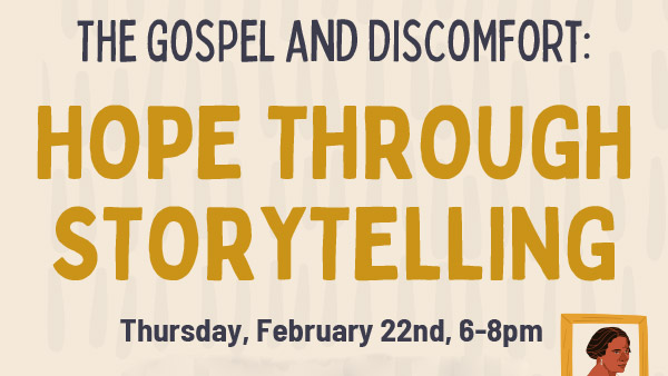 Great Commandment Collaborative: The Gospel and Discomfort: Hope through Storytelling