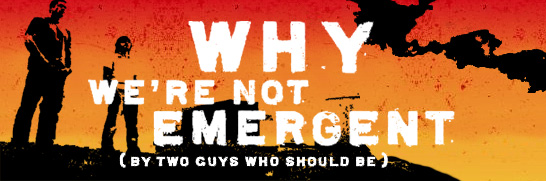 Why We're Not Emergent