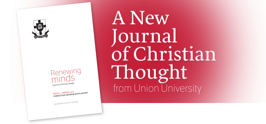 Renewing Minds: A New Journal of Christian Thought from Union University