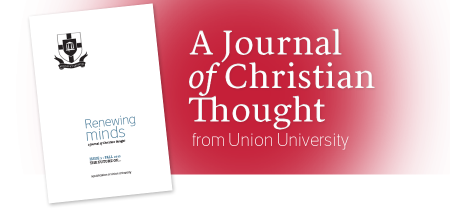 Renewing Minds: A New Journal of Christian Thought from Union University