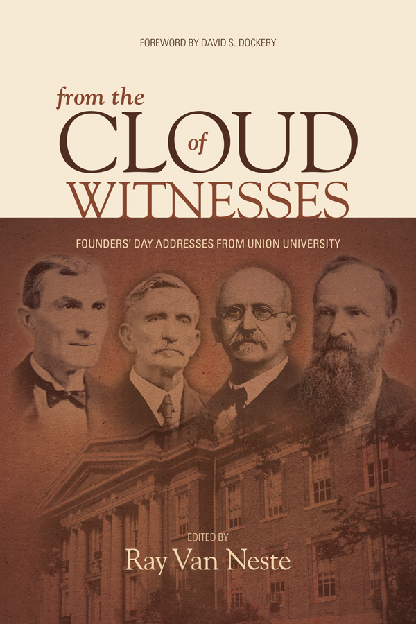 From the Cloud of Witnesses: Founders Day Addresses at Union University