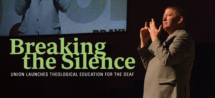 Breaking the Silence: Union Launches Theological Education for the Deaf